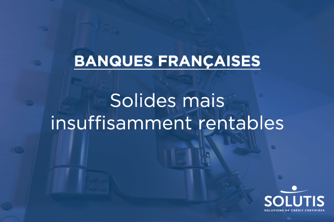 /images/actualites/actualites_660/banques-francaises-solides-mais-insuffisamment-rentables.png