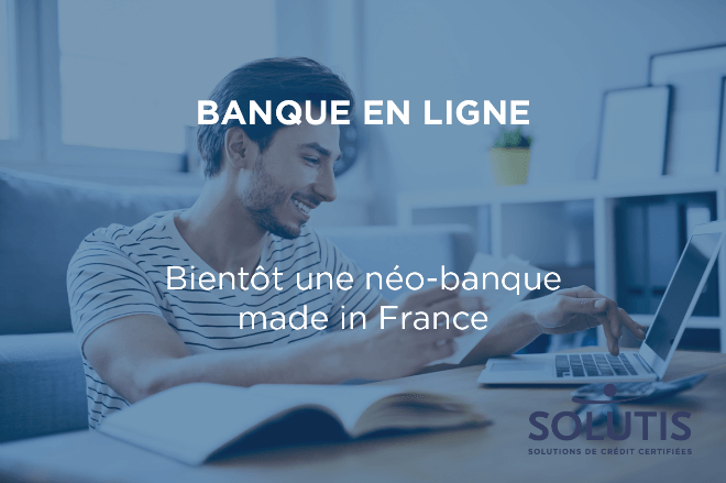 /images/actualites/actualites_660/bientot-neo-banque-made-in-france.png