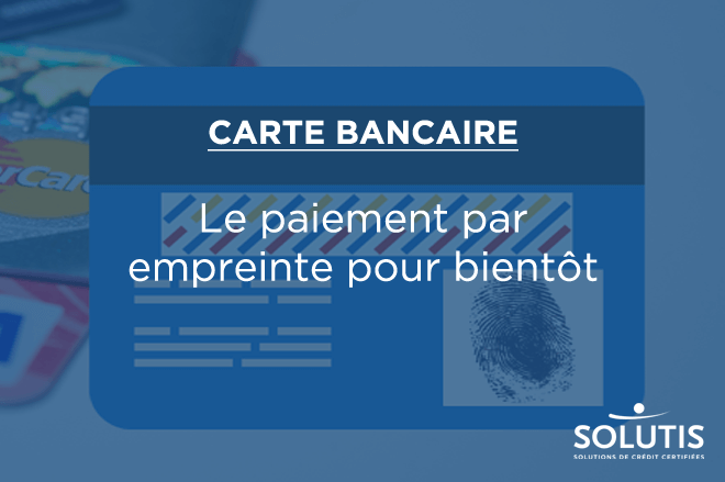 /images/actualites/actualites_660/carte-bancaire-paiements-avec-empreinte-digitale-debarquent-prochainement.png