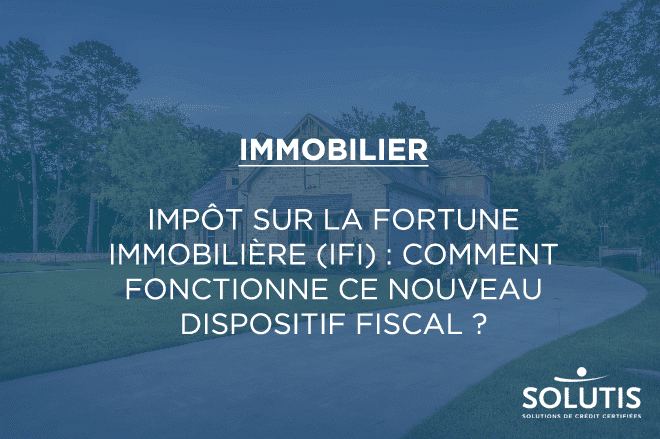 /images/actualites/actualites_660/impot-sur-fortune-immobiliere-comment-fonctionne-nouveau-dispositif-fiscal.png