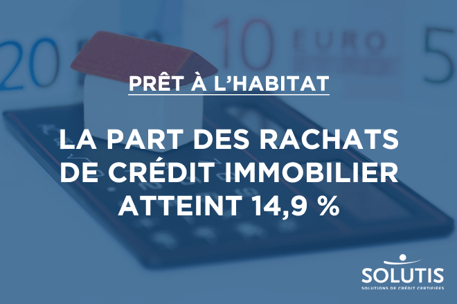/images/actualites/actualites_660/production-pret-habitat-part-rachat-de-credit-immobilier.png