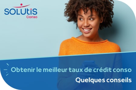 Nos conseils pour obtenir un taux bas pour votre crédit à la consommation